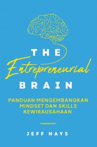 Image of The Entrepreneurial Brain; Panduan Mengembangkan Mindset dan Skills Kewirausahaan