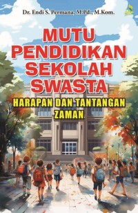 Image of Mutu Pendidikan Sekolah Swasta (harapan dan tantangan zaman)