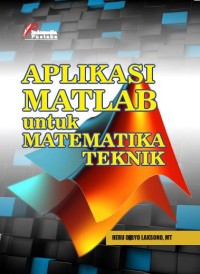 Image of Aplikasi MATLAB untuk matematika teknik