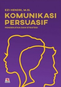 Image of KOMUNIKASI PERSUASIF : pendekatan dan strategi
