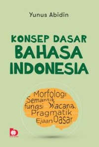 Image of Konsep Dasar Bahasa Indonesia