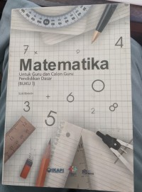 Image of Matematika untuk Guru dan Calon Guru Pendidikan Dasar (Buku 1)