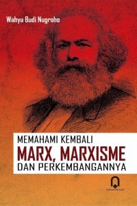 Image of Memahami Kembali Marx,Marxisme dan Perkembangannya