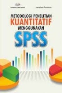 Image of Metode Penelitian Kuantitatif Menggunakan Spss