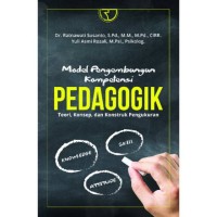Image of Model pengembangan kompetensi pedagogik: teori, konsep, dan konstruk pengukuran