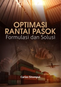 Image of Optimasi rantai pasok: formulasi dan solusi
