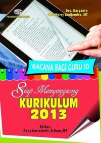 Image of Wacana Bagi Guru SD : Siap menyongsong kurikulum 2013