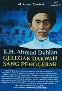 Image of KH. Ahmad Dahlan: Gelegak Dakwah Sang Penggerak