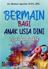 Image of Bermain bagi Anak Usia Dini : Teori dan Praktik