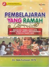 Image of Pembelajaran yang ramah: merancang pembelajaran aktif,inovatif, kreatif, efektif dan menyengkan disekolah ramah anak