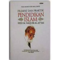 Image of Filsafat dan praktik pendidikan islam : Syed m. naquib al attas