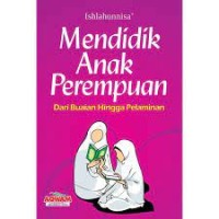 Image of Mendidik anak perempuan : dari buaian hingga pelaminan