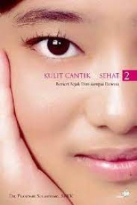 Image of Kulit Cantik dan Sehat: Berseri Sejak Dini sampai Dewasa