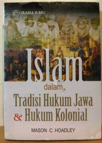 Image of Islam dalam Tradisi Hukum Jawa & Hukum Kolonial