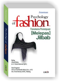 Image of Psykology of Fashion : Fenomena Perempuan [Melepas] Jilbab