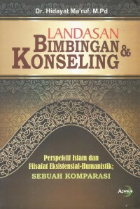 Image of Landasan Bimbingan & Konseling; Perspektif Islam dan Filsafat Eksistensial-Humanistik; Sebuah Komparasi