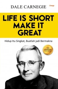 Image of Life Is Short Make It Great = Hidup Itu Singkat Buatlah Jadi Bermakna
