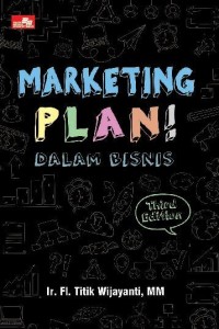 Image of Marketing Plan! Dalam Bisnis Third edition: Managing Marketing Plan Teori & Aplikasi