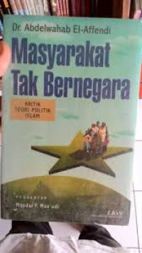 Image of Masyarakat Tak Bernegara : Kritik Teori Politik Islam
