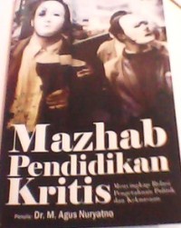 Image of Mazhab Pendidikan Kritis : Menyingkap Relasi Pengetahuan Politik dan Kekuasaan