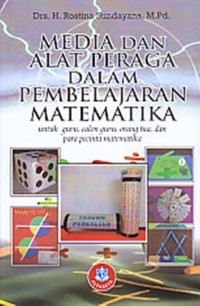 Image of Media Dan Alat Peraga Dalam Pembelajaran Matematika; Untuk Guru, Calon guru, Orang Tua, dan Para Pecinta Matematika