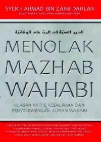 Image of Menolak Mazhab Wahabi: Ulasan Kritis Kesalahan dan Penyelewengan Aliran Wahabi =ad-Durar as-Saniyyah fi ar-radd 'ala al-wahhabiyyah