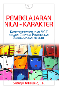 Image of Pembelajaran Nilai-Karakter: Konstruktivisme dan VCT Sebagai Inovasi Pendekatan Pembelajaran Afektif