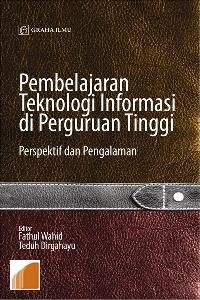 Image of Pembelajaran Teknologi Informasi di Perguruan Tinggi Perpektif dan Pengalaman