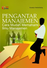 Image of Pengantar Manajemen: Cara Mudah Memahami Ilmu Manajemen