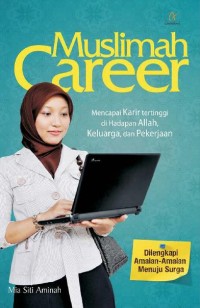 Image of Muslimah Career : Mencapai Karir Tertinggi di Hadapan Alloh, Keluaerga, dan Pekerjaan