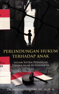 Image of Perlindungan Hukum Terhadap Anak Dalam Sisten Peradilan Pidana Anak Di Indonesia