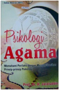 Image of Psikologi Agama : Memahami Perilaku dengan Mengaplikasikan Prinsip-Prinsip Psikologi