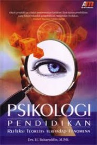Image of Psikologi Pendidikan: refleksi teoretis terhadap fenomena