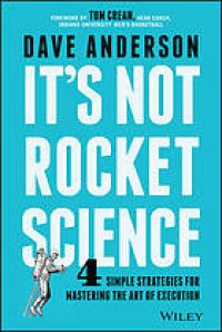 Image of It's Not Rocket Science: 4 Simple Strategies for Mastering the Art of Execution
