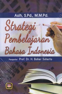 Image of Strategi Pembelajaran Bahasa Indonesia