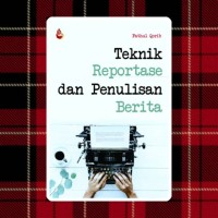 Image of Teknik Reportase dan Penulisan Berita