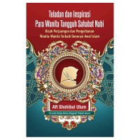 Image of Teladan dan Inspirasi Para Wanita Tangguh Sahabat Nabi: Kisah Perjuangan dan Pengorbanan Wanita-Wanita Terbaik Generasi Awal Islam