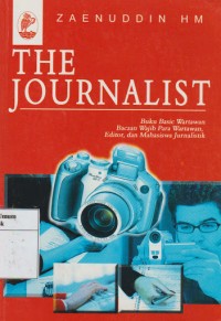 Image of The Journalist: Buku Basic Wartawan, Bacaan Wajib para Wartawan, Editor dan mahasiswa Jurnalistik
