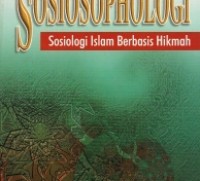 Image of Sosiosophologi : Sosiologi Islam Berbasis Hikmah