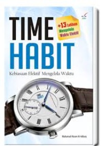 Image of Time habit: Kebiasaan efektif mengelola waktu
