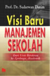 Image of Visi Baru Manajemen Sekolah: Dari Unit Birokrasi ke Lembaga Akademik