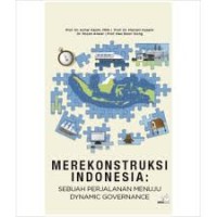 Image of Merekonstruksi Indonesia: Sebuah Perjalanan Menuju Dynamic Governance
